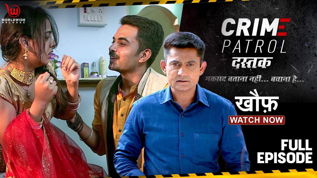 Crime Patrol Dastak | EP 8 | Khauf | Full Episode #crime