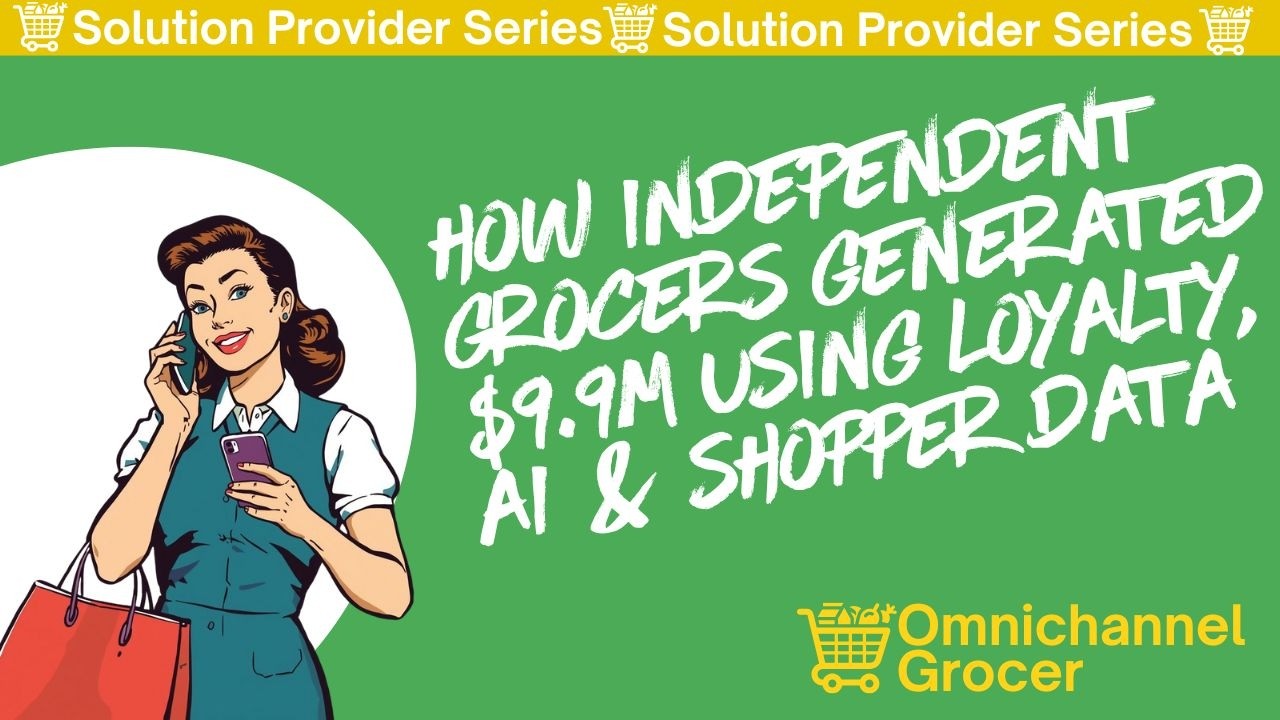 👉 Independent Grocers: Build a $9M Shopper Engagement Ecosystem with AI 🚀