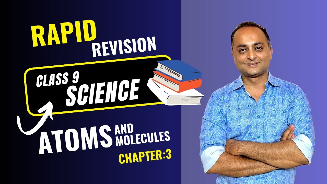 Class 9 Science | Atoms and Molecules Full Chapter 3 in 15 Min | NCERT Quick Revision | Exam Booster