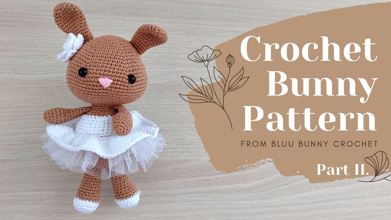 Crochet Bunny Pattern - PART II, Easy Amigurumi Rabbit tutorial, How to crochet a ballerina doll