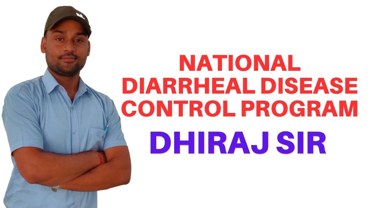 National Diarrheal Disease Control Program I B Sc Nursing 3rd I Child Health Nursing I Dheraj Sir II