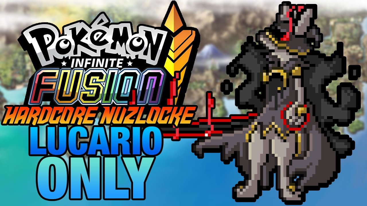 Pokemon Infinite Fusion Hardcore Nuzlocke - Lucario Fusions Only