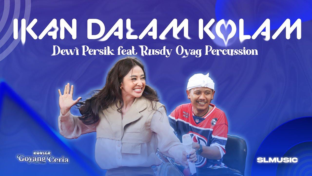 IKAN DALAM KOLAM - DEWI PERSSIK FEAT RUSDY OYAG PERCUSSION