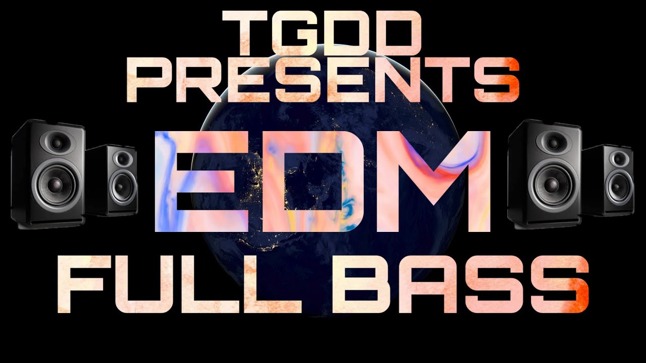 EDM with FULL BASS🎧 || TGDD PRODUCTIONS