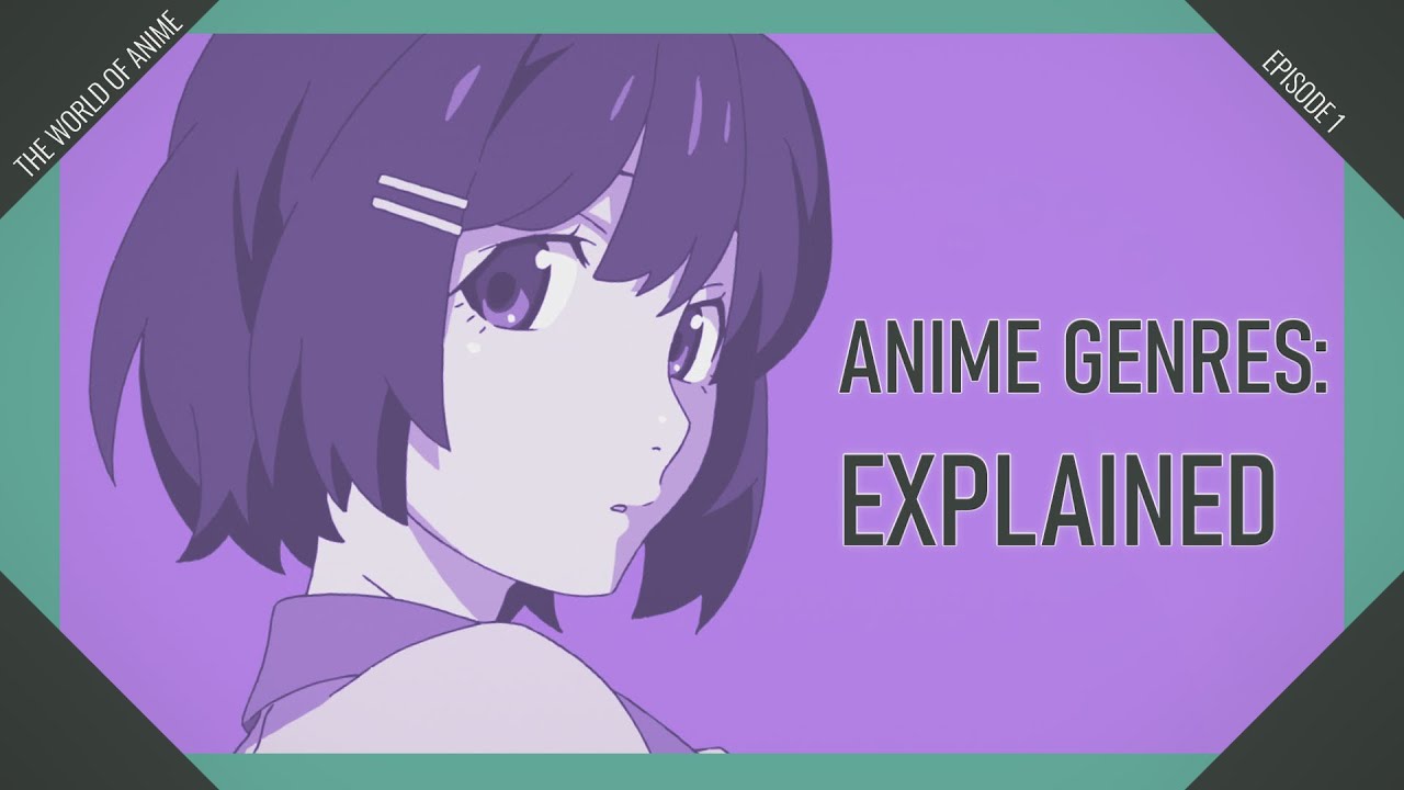 Anime Genres EXPLAINED (Updated with Corrections!) | The World of Anime | Episode 1