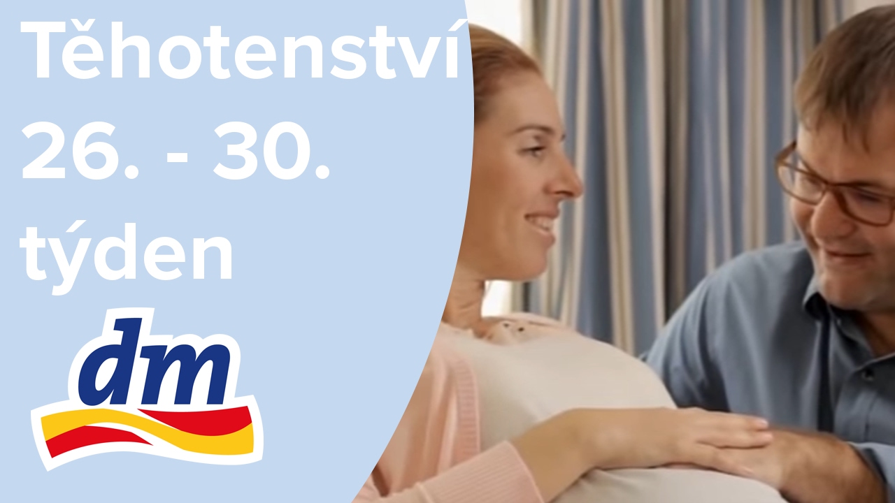 Těhotenství týden po týdnu | 26. - 30. týden | dm drogerie