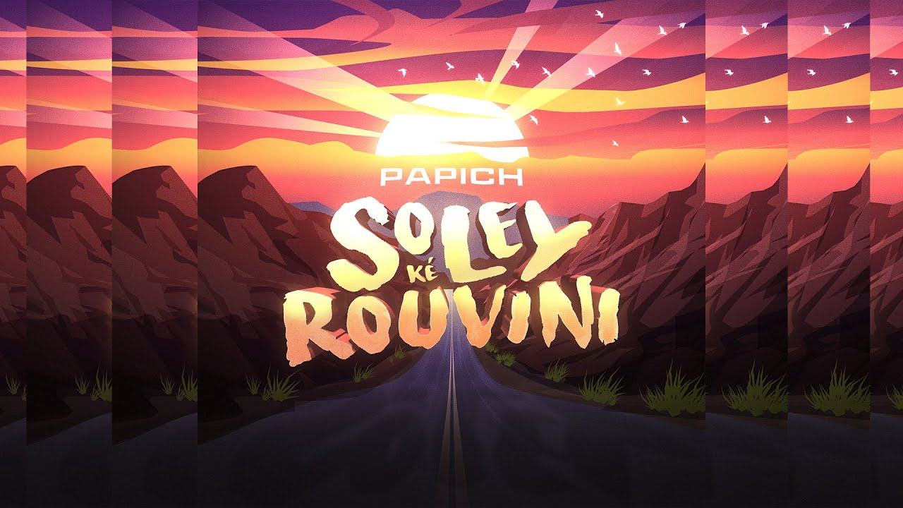 PAPICH - SOLEY KÉ ROUVINI (AUDIO LYRICS)☀️🇬🇫☀️