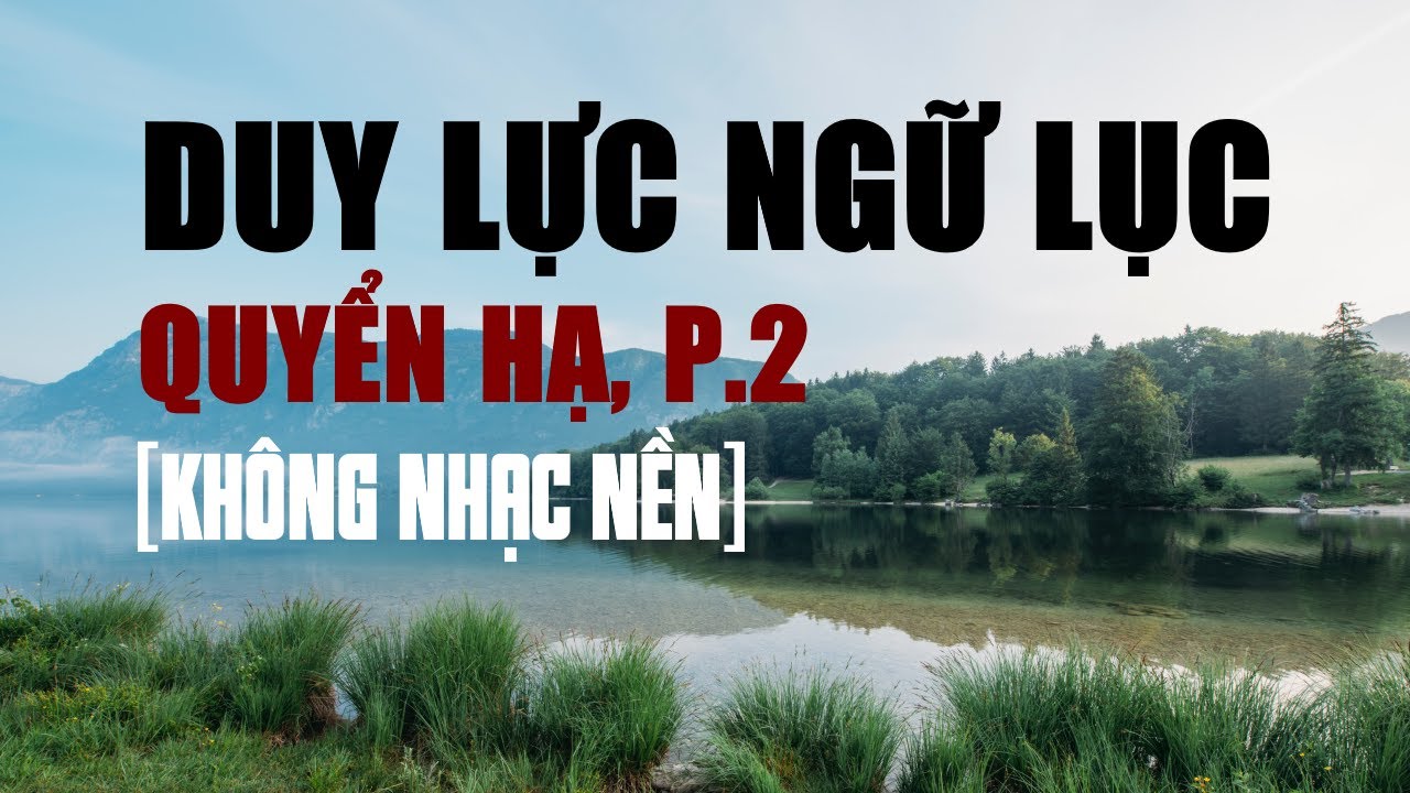 Duy Lực Ngữ Lục - Quyển Hạ (Phần 2)