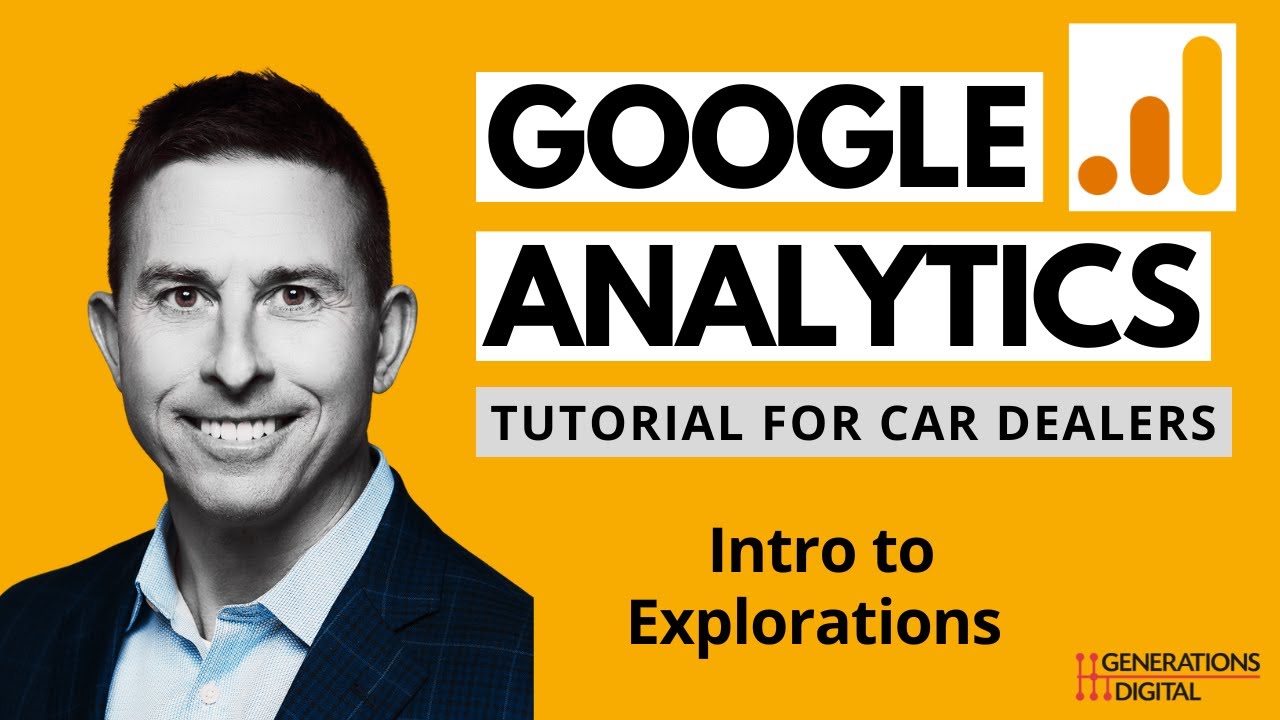 Google Analytics 4 (GA4) Tutorial for Car Dealers - Intro to GA4 Explorations
