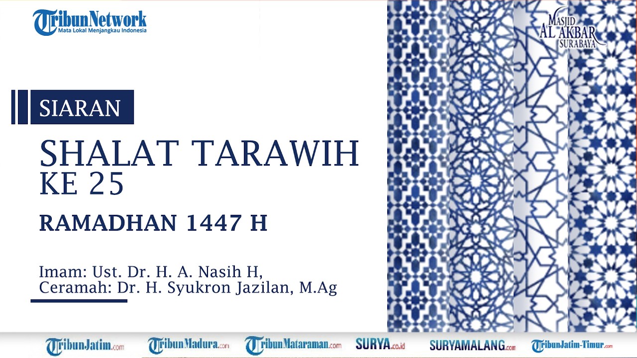 🔴LIVE SHALAT TARAWIH KE 25 Ramadhan 1447 H - Sabtu 14 Maret 2026, Masjid AL Akbar Surabaya