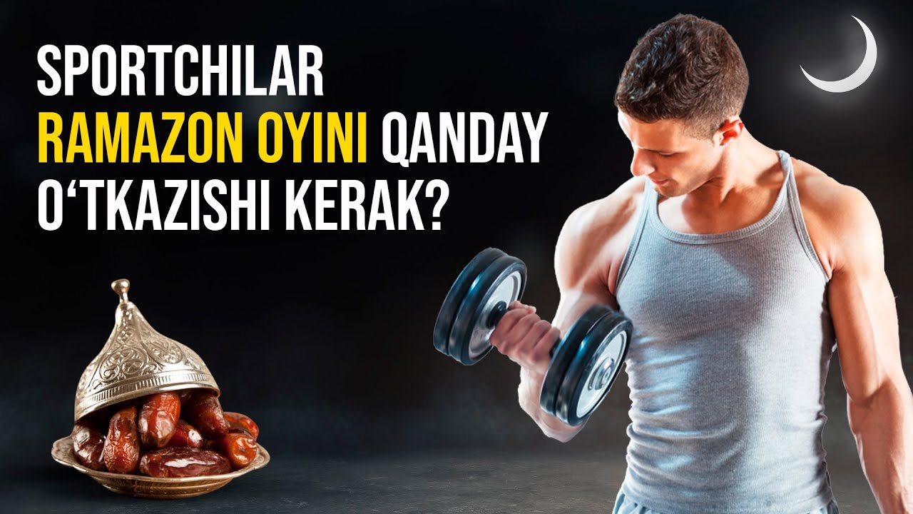 Sportchilar Ramazon oyini qanday o‘tkazishi kerak?