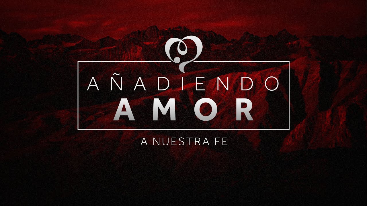 Añadiendo Amor a Nuestra Fe (Predicación Bautista, Fundamental)