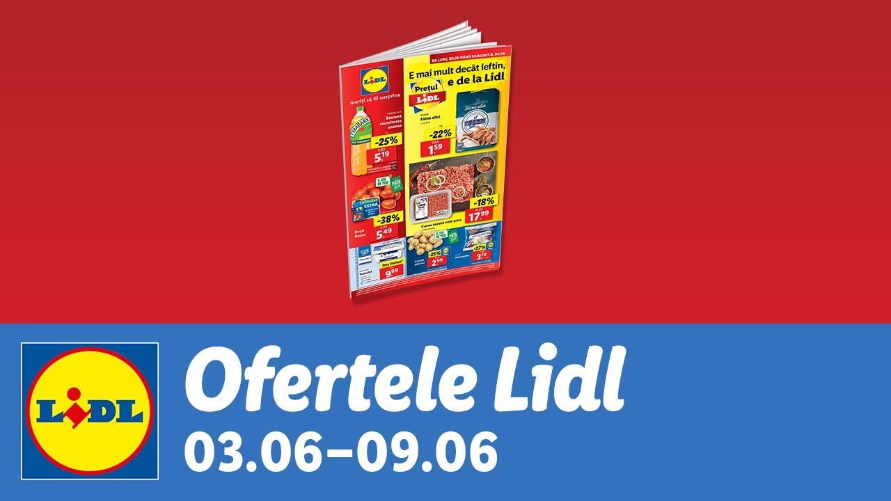 Ofertele saptamanii la Lidl • 3 - 9 Iunie  2024