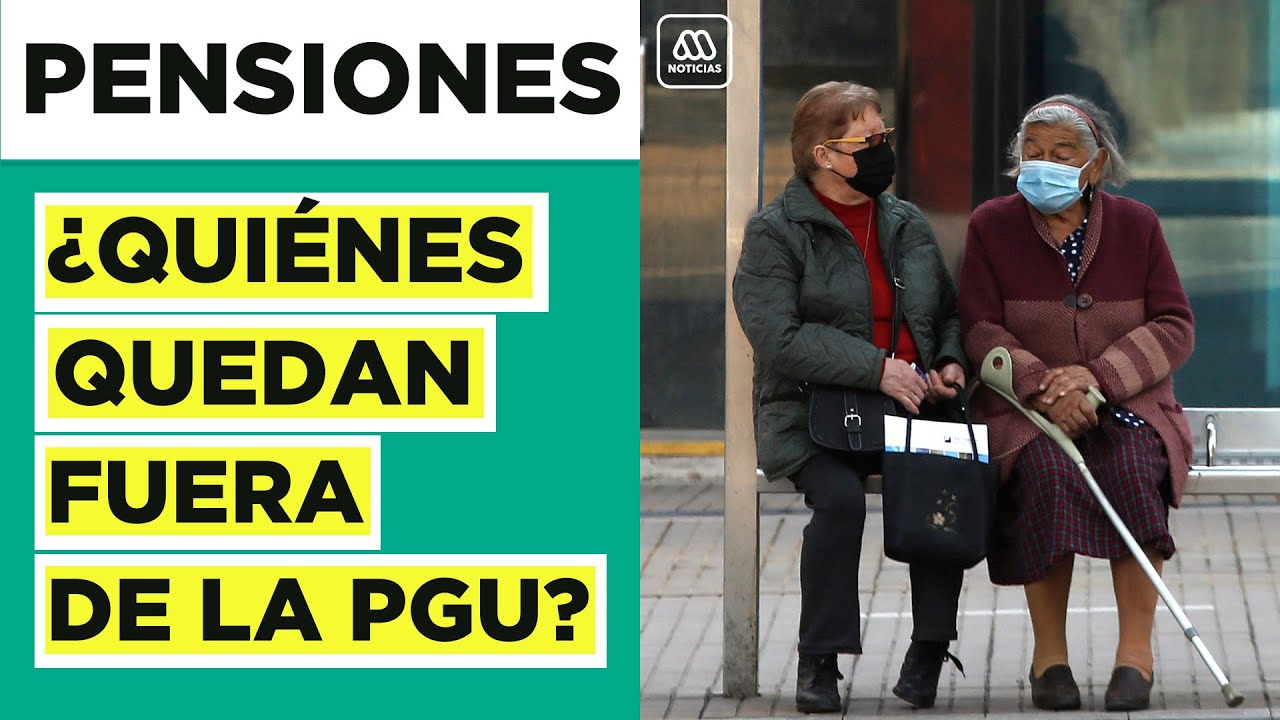 Pensiones: ¿Quiénes quedan fuera de la PGU?