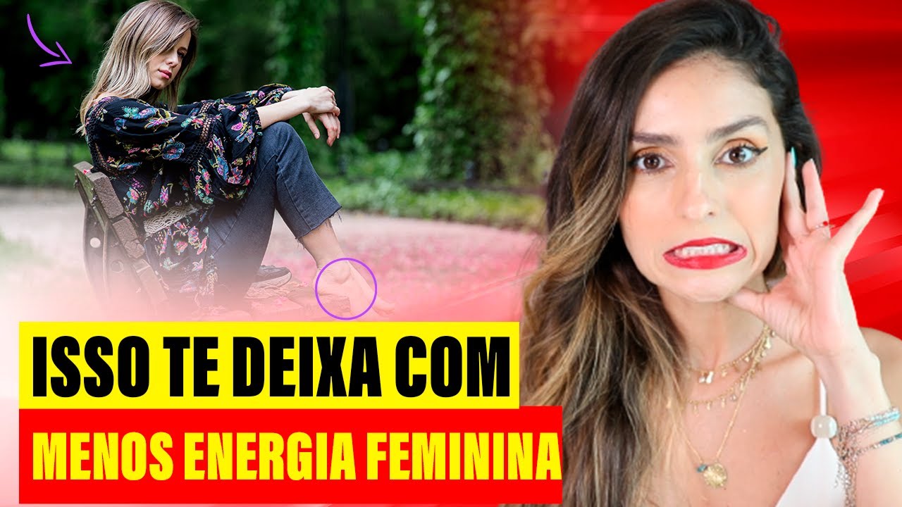 6 HÁBITOS que te DEIXAM com menos ENERGIA FEMININA