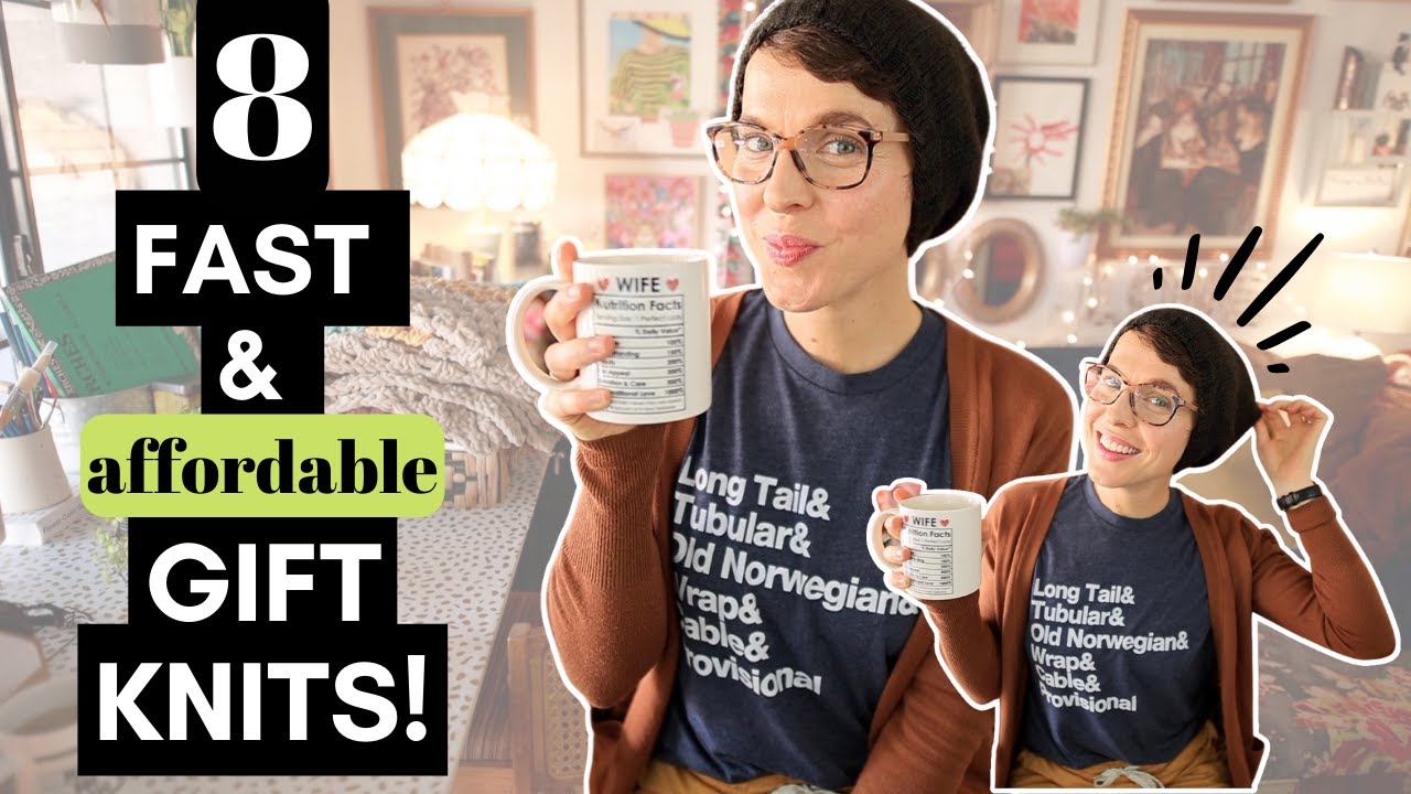 8 FAST AND AFFORDABLE GIFT KNITS FOR ANYONE 🎁 {Midweek Ramble} #knitting