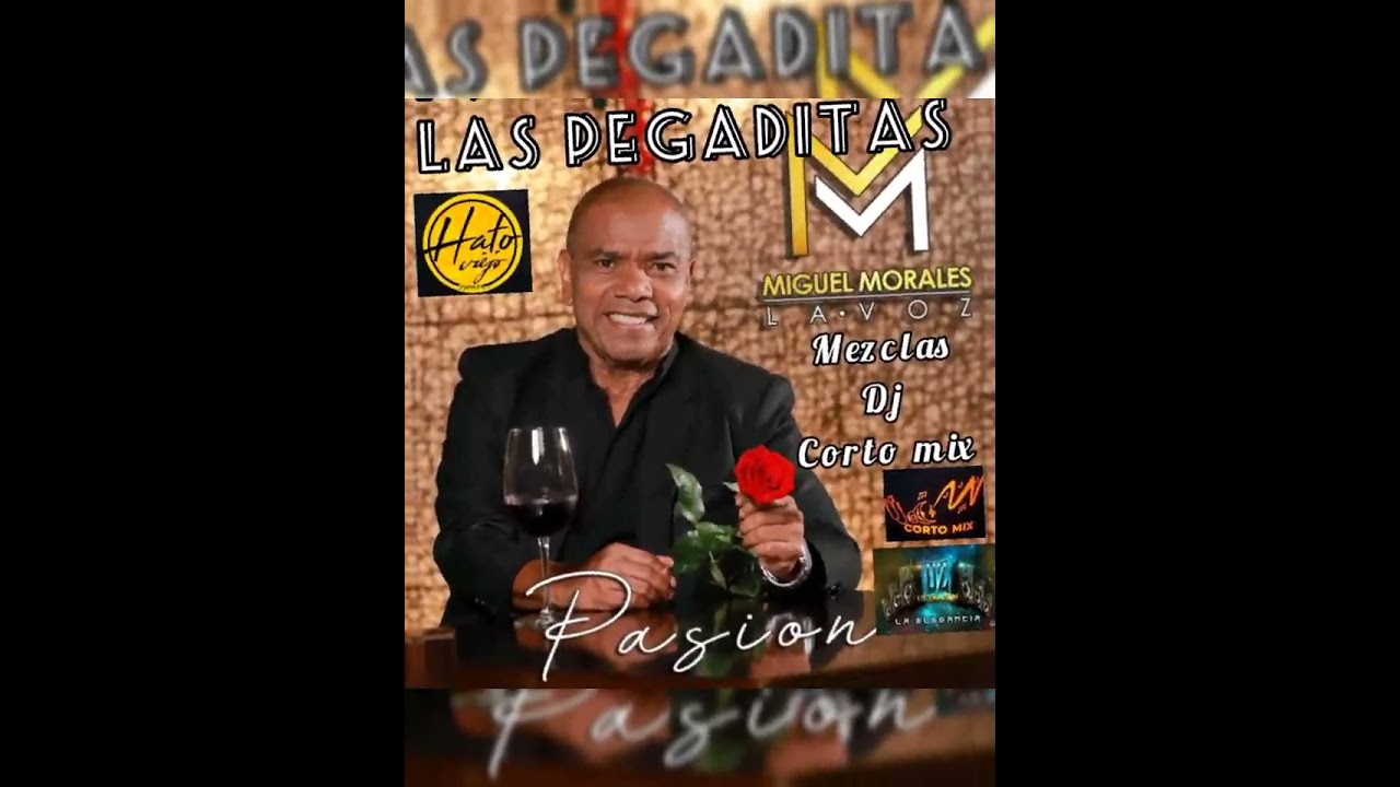 LAS PEGADITAS..Miguel Morales..Dj Corto mix
