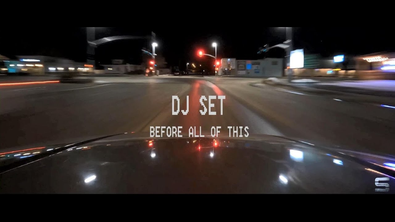 Dj SET - Before all of this