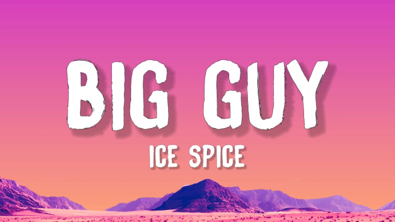Ice Spice - Big Guy (Lyrics) | The SpongeBob Movie: Search for SquarePants