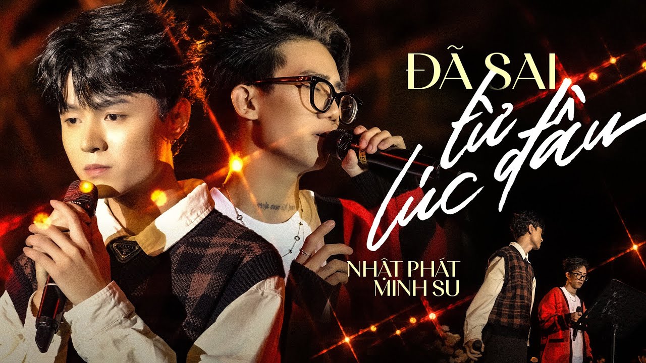 Đ&Atilde; SAI TỪ L&Uacute;C ĐẦU - NHẬT PH&Aacute;T & MINH SU live at #Lululola