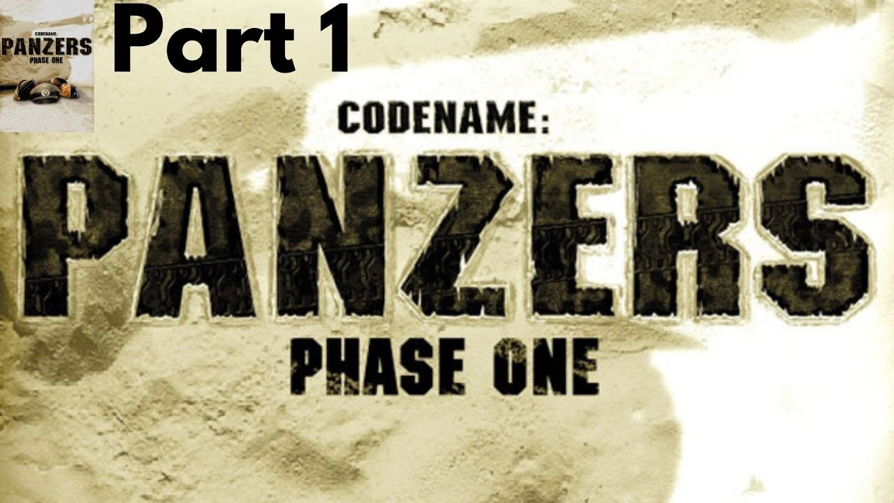 Codename: Panzers, Phase One | Part 1 - The Basics