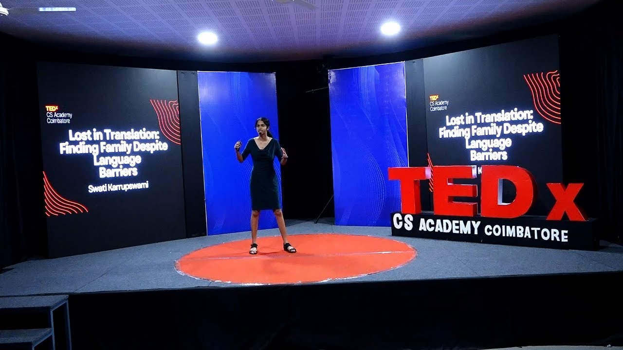 Lost in Translation, finding family despite barriers | Swati Karuppusami | TEDxCS Academy Coimbatore
