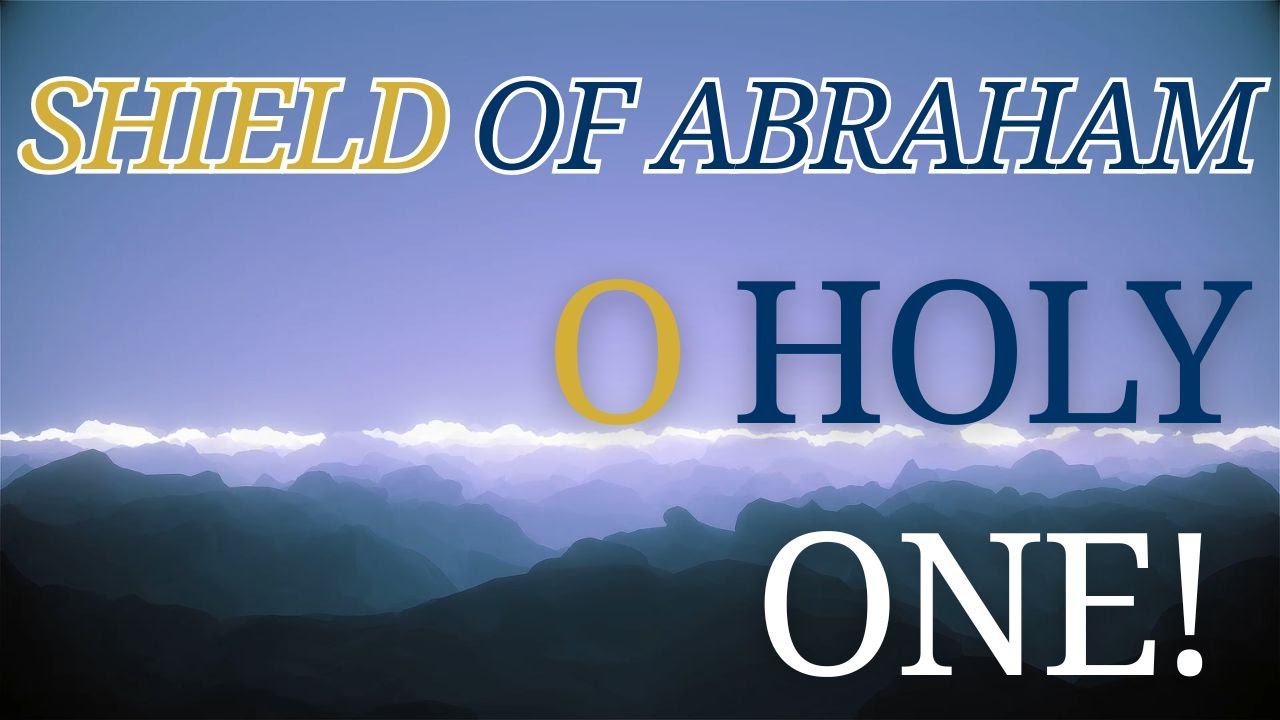 Shield of Abraham &ndash; Elohim of Abraham, Isaac & Jacob | With Subtitles In 15+ languages |