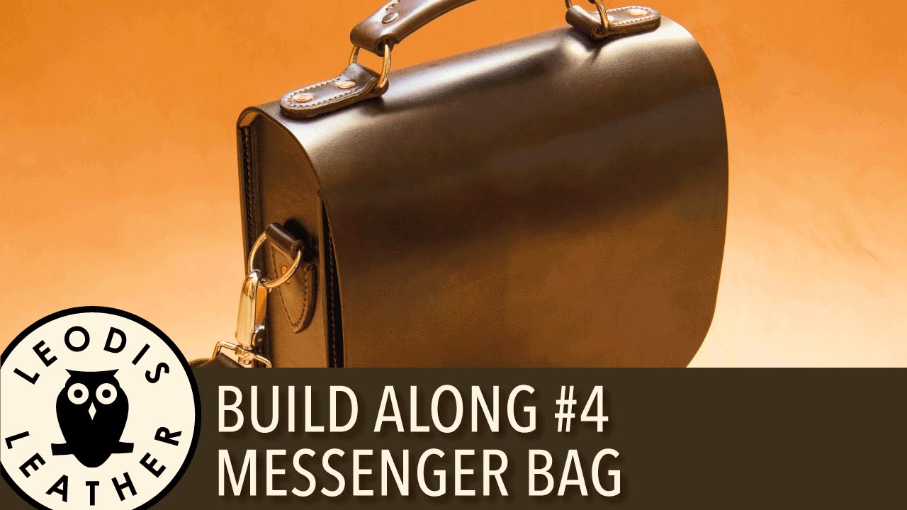 Leather Build Along #4: Messenger Bag