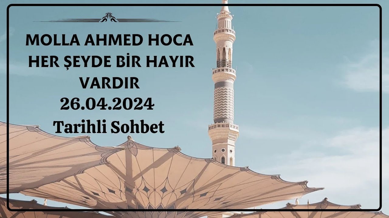 Molla Ahmed Hoca: Her Şeyde Bir Hayır Vardır