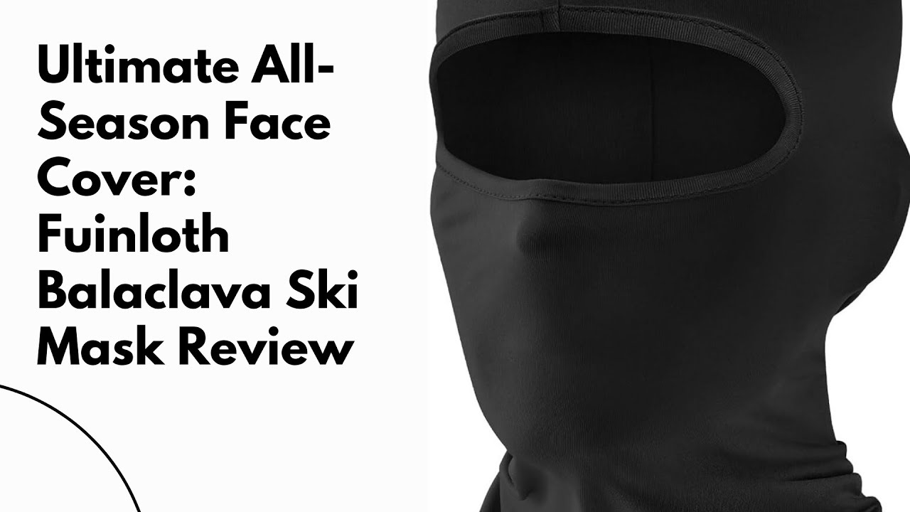 Ultimate All Season Face Cover Fuinloth Balaclava Ski Mask Review|Face Cover Fuinloth Balaclava Mask