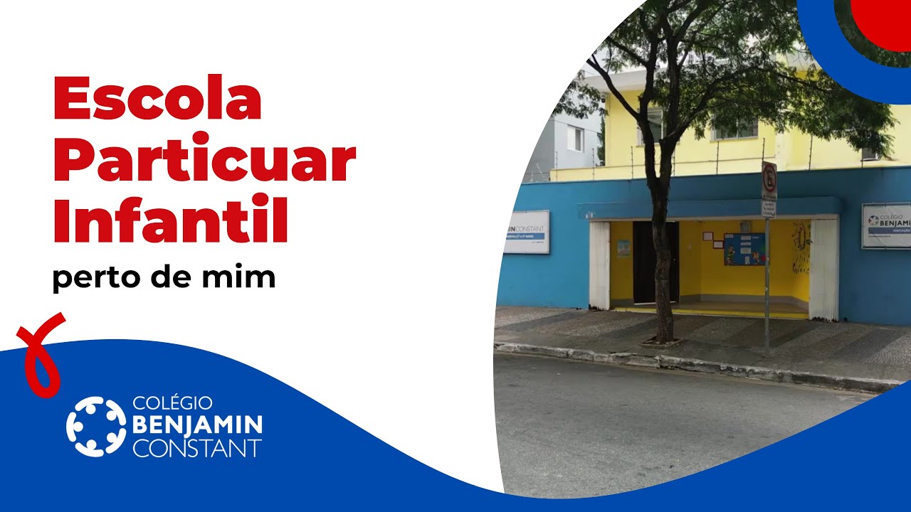 Escola Particular Infantil perto de mim - Colégio Benjamin Constant