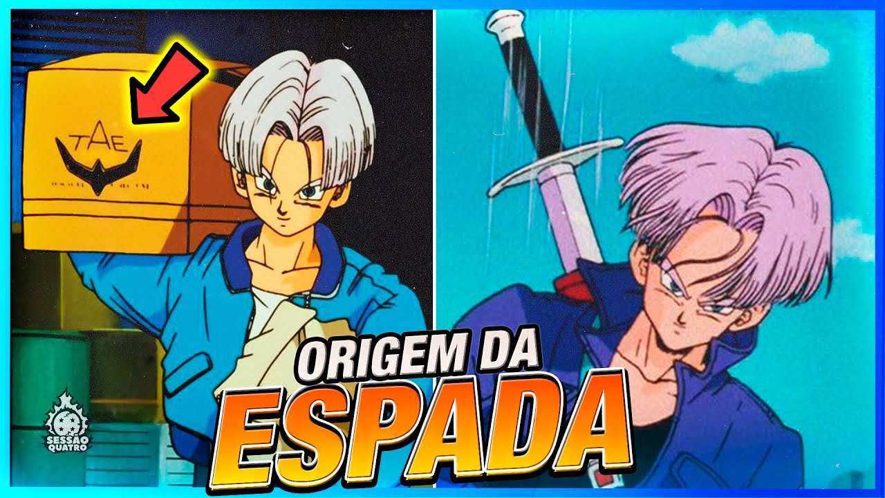 FINALMENTE! ESSA É A VERDADEIRA ORIGEM DA ESPADA DO TRUNKS!