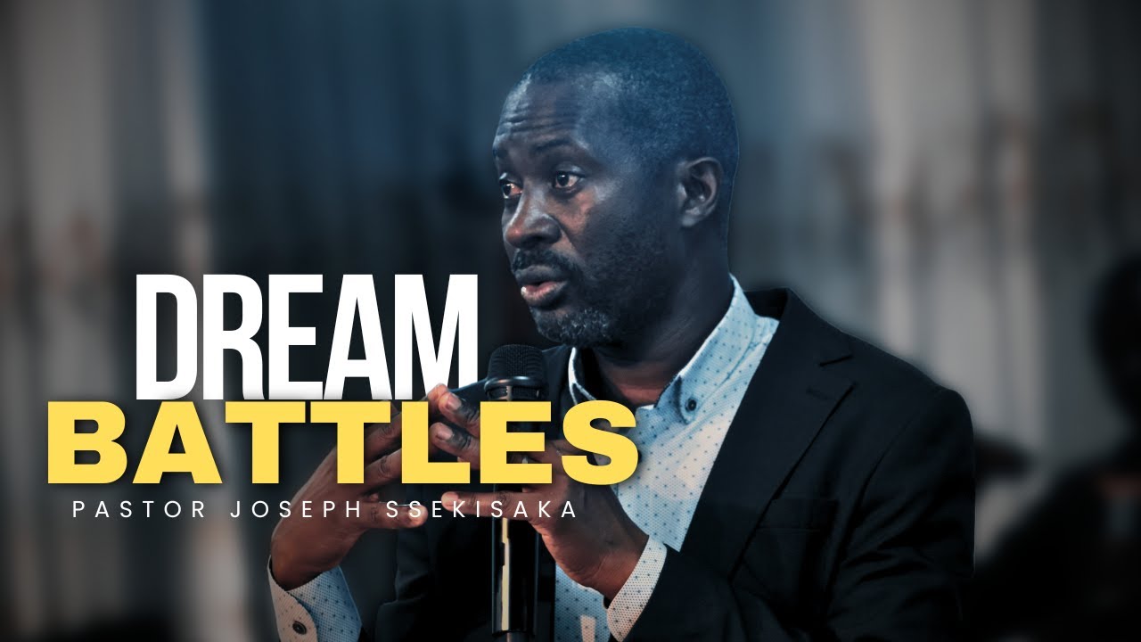 DREAM BATTLES | PASTOR JOSEPH SSEKISAKA | 11-07-2025