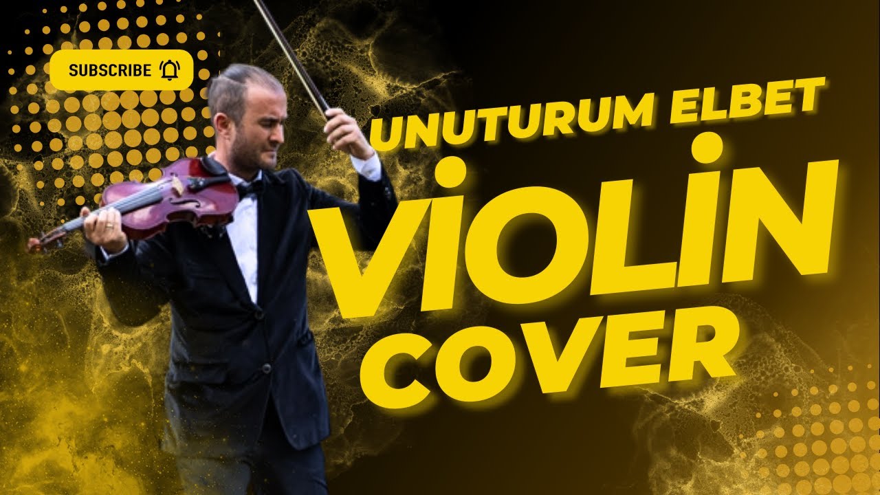 Unuturum elbet (violin cover) uğur çit