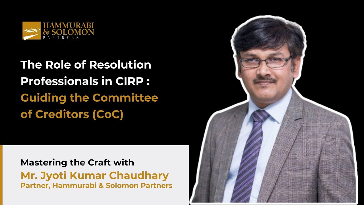 The Role of Resolution Professionals in CIRP : Guiding the Committee of Creditors (CoC)