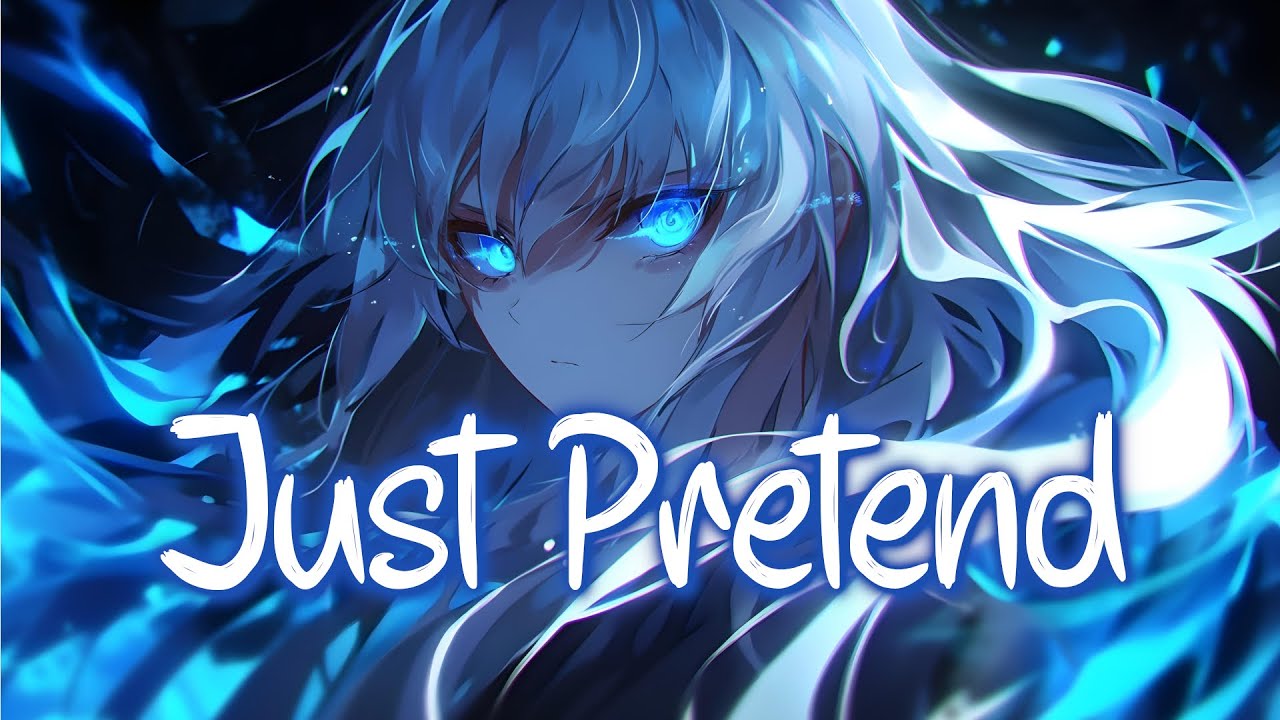 「Nightcore」 Just Pretend - BAD OMENS ♡ (Lyrics)