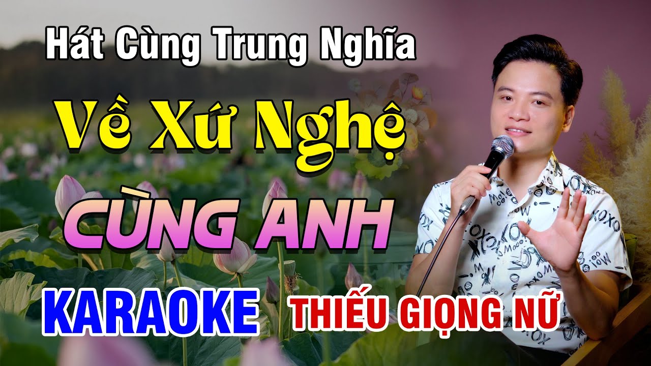 KARAOKE SONG CA | VỀ XỨ NGHỆ CÙNG ANH - Thiếu Giọng Nữ | 4K