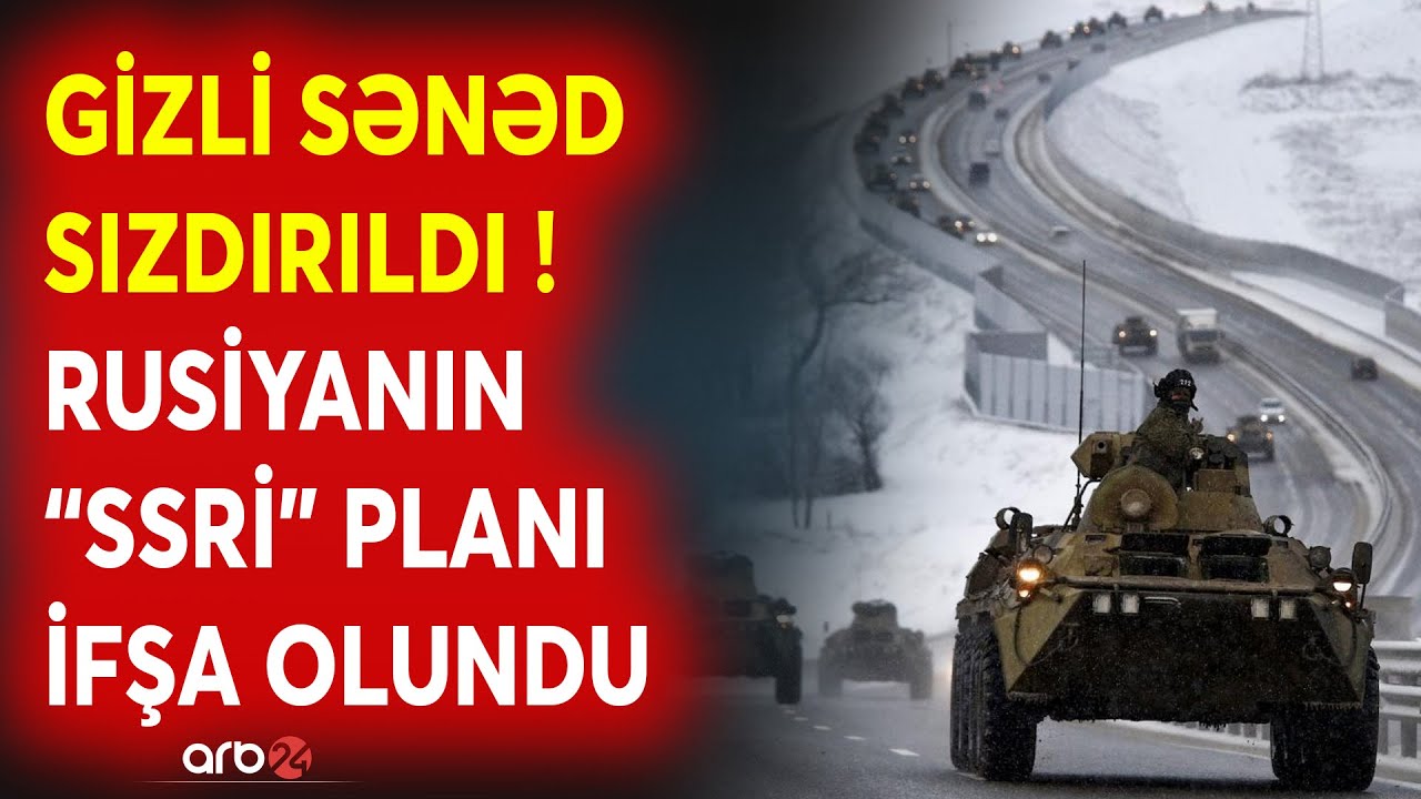 SON DƏQİQƏ! Rusiya SSRİ-ni BƏRPA EDİR? - Moskvanın gizli sənədləri İFŞA OLUNDU-Bu ölkə əsas hədəf...