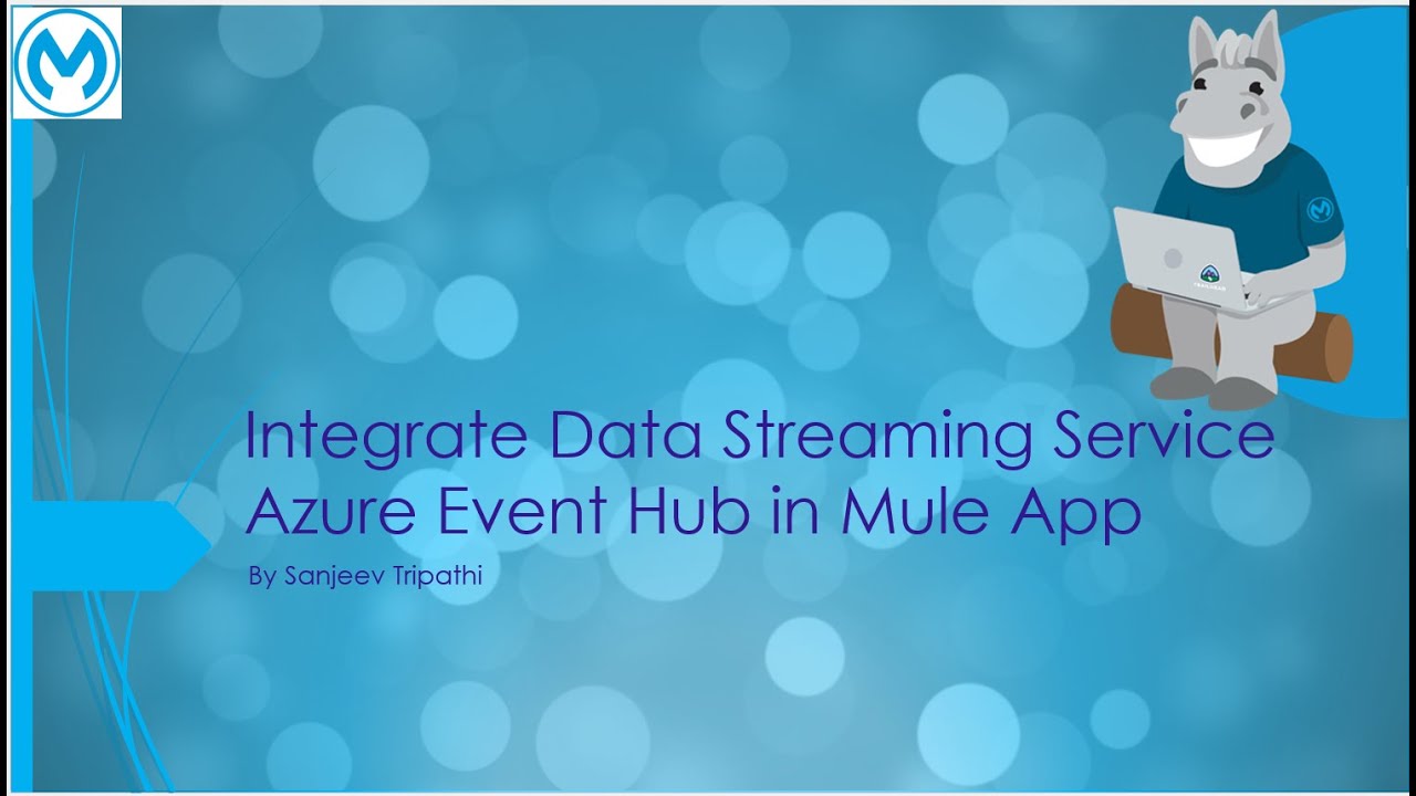 Integrate Data Streaming Service Azure Event Hub in Mule App - Send Event and Listen/ Receive Event