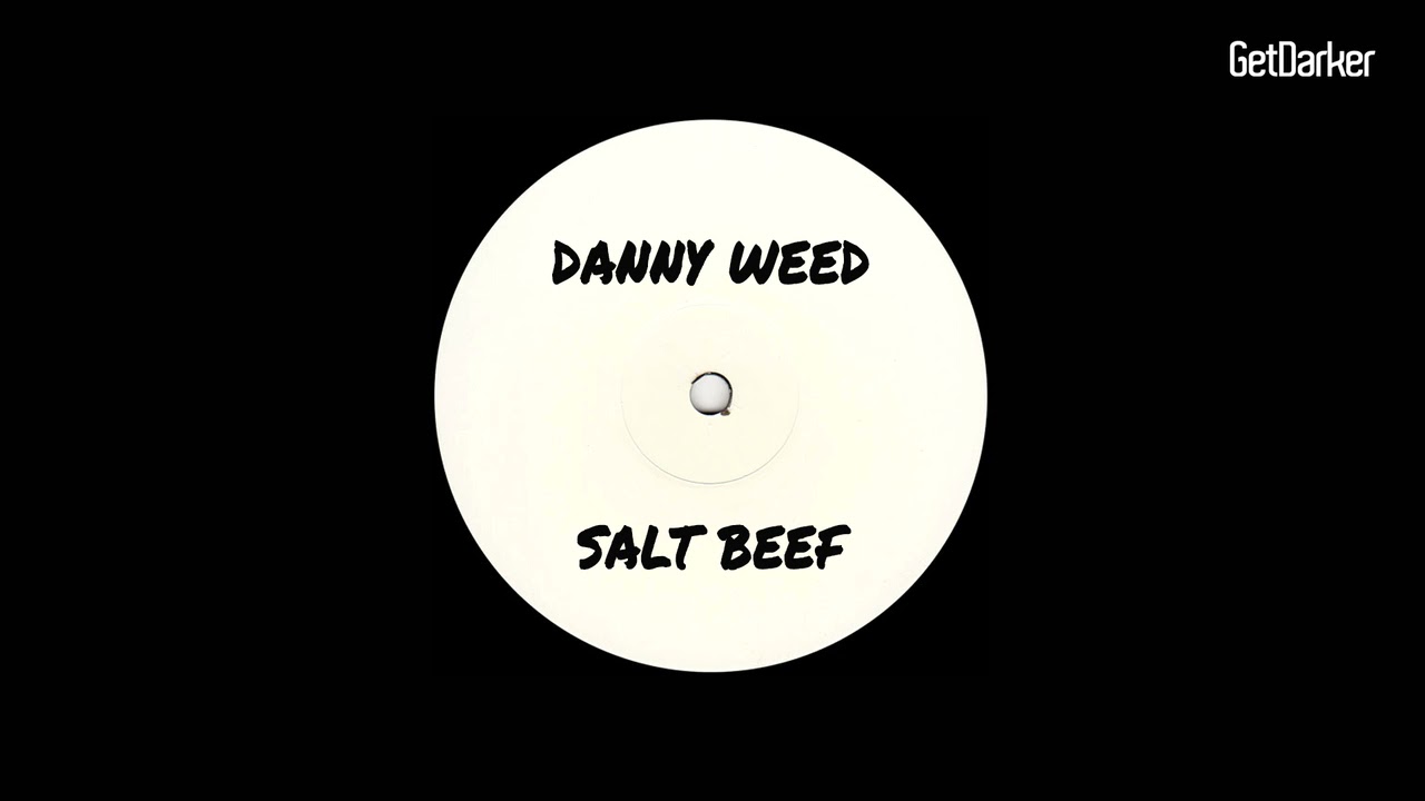 Danny Weed - Salt Beef [Grime Classic]
