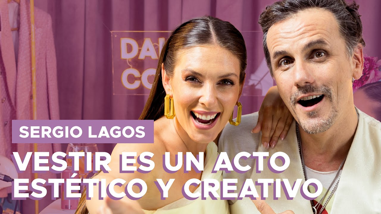 SERGIO LAGOS - VESTIR ES UN ACTO ESTÉTICO Y CREATIVO | T04 EP03