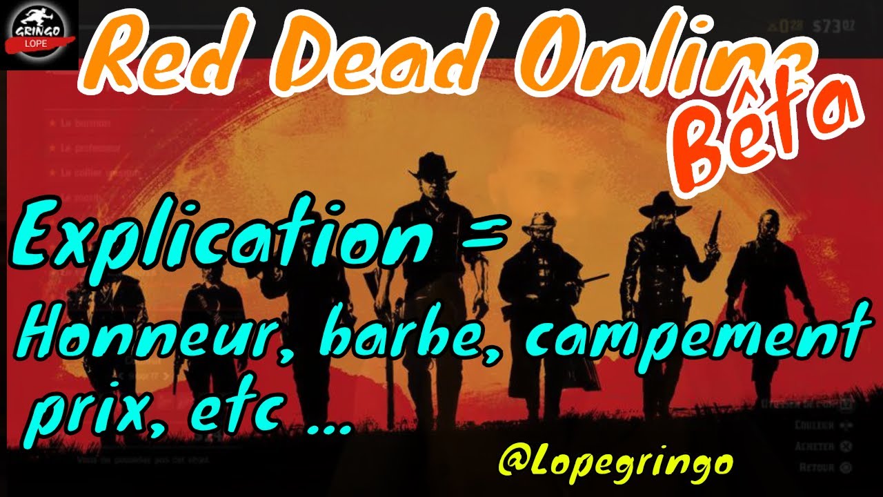 Red Dead Online/Honneur, Barbe, Campement,etc...Explication