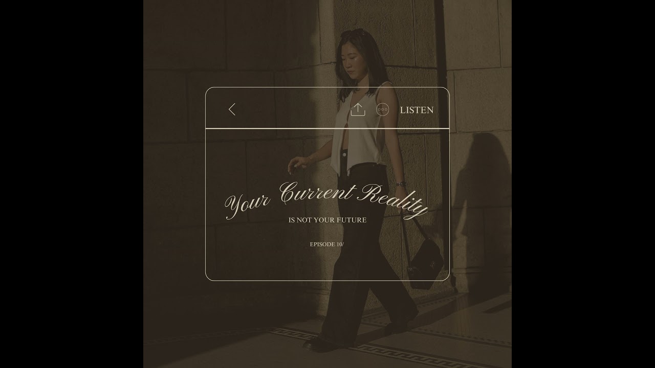 Your current reality is NOT your future.
