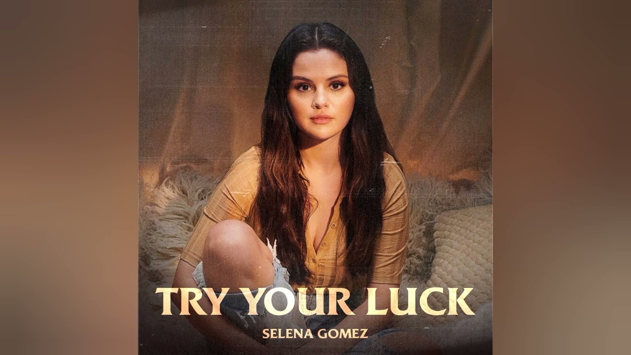 Selena Gomez - Try Your Luck (Demo / Audio)