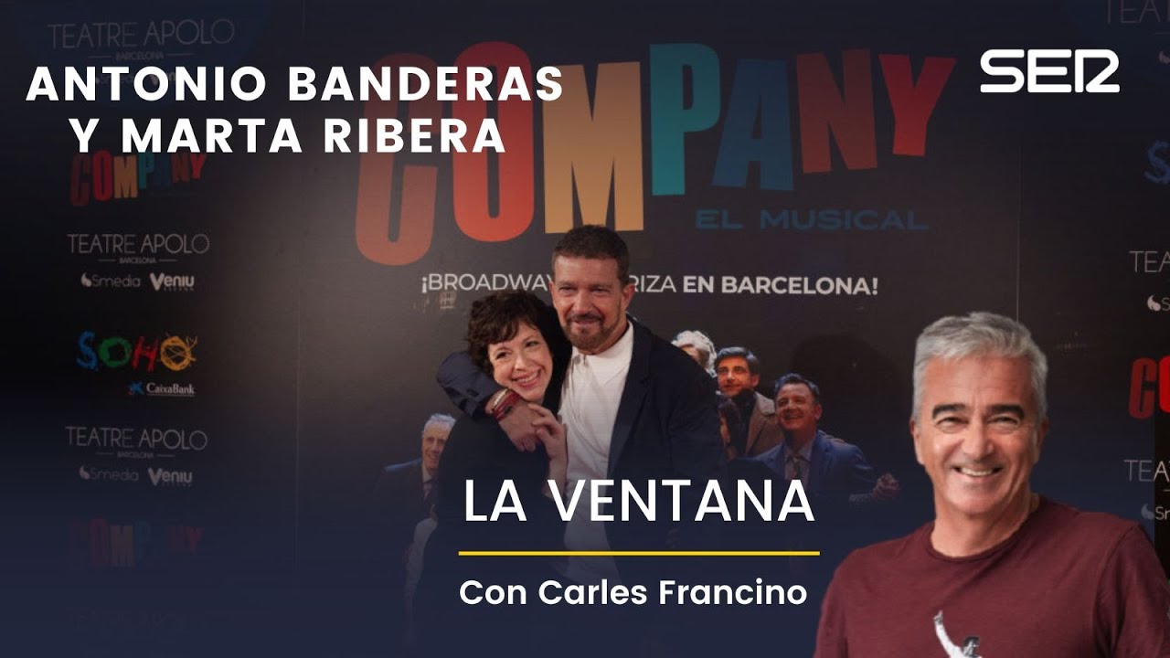 Antonio Banderas y Marta Ribera presentan 'Company' en La Ventana