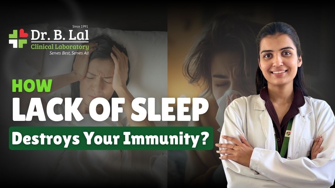 How Lack of Sleep Destroys Your Immunity | Dr. B. Lal Clinical Lab