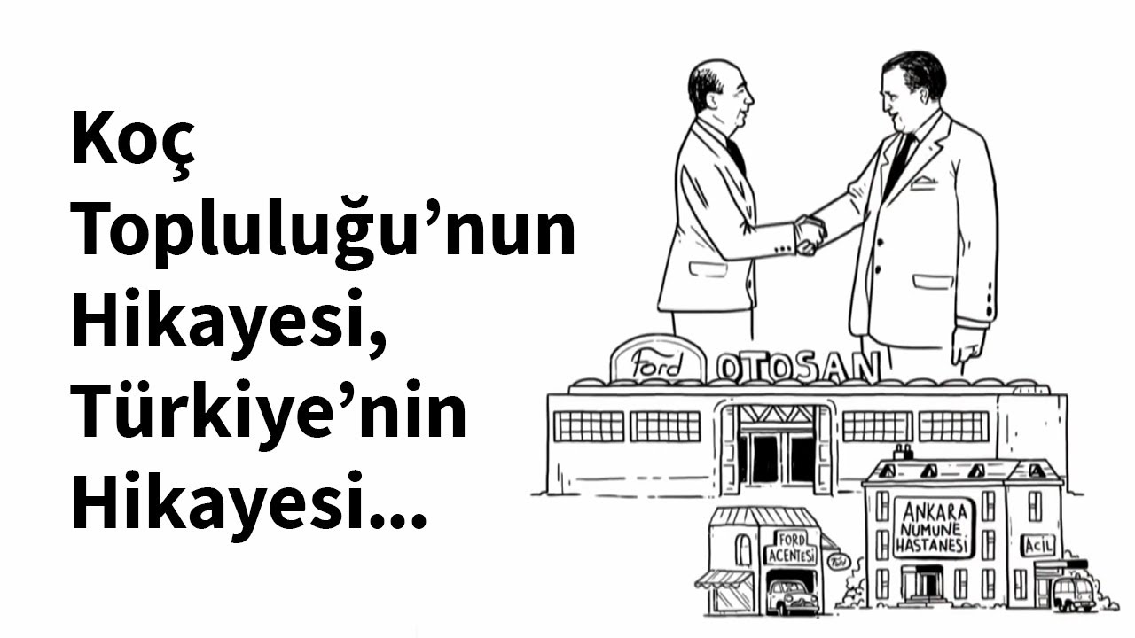 Koç Topluluğu'nun hikayesi, Türkiye'nin hikayesi...