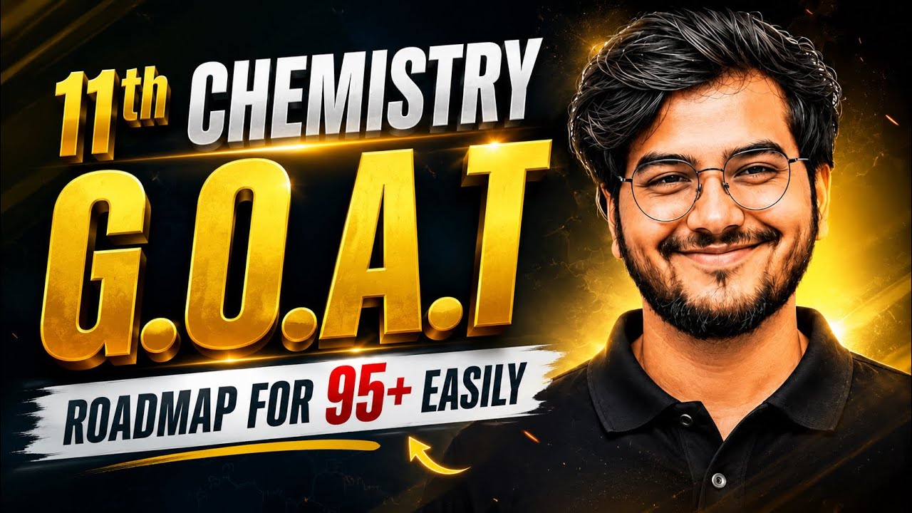 🧠 GOAT Chemistry Strategy for Class 11 | Complete Roadmap 2026-27