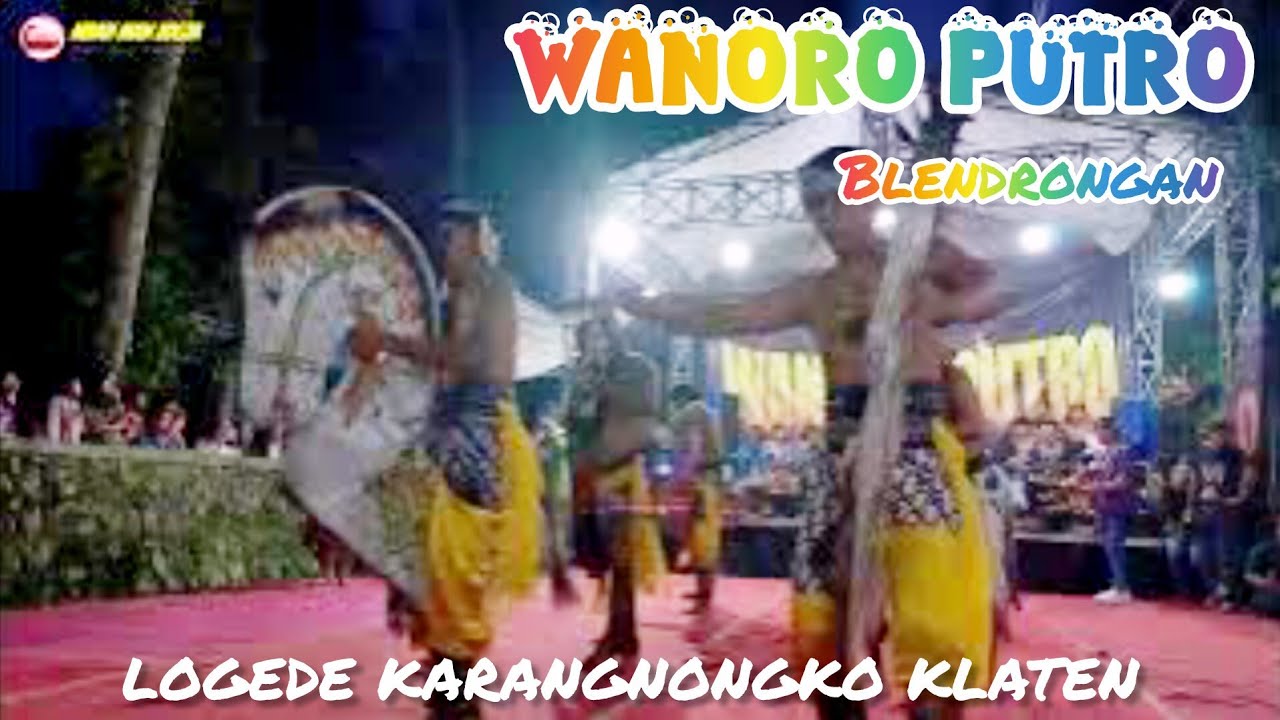 WANORO PUTRO BLENDRONGAN Sadranan logede Karangnongko Klaten #wanoroputro #soreng 