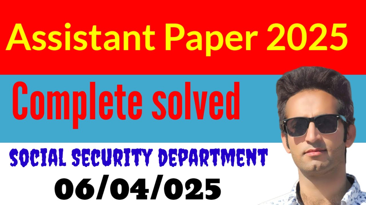 Assistant ETEA paper : Social Security Department : 06-04-2025 paper | completely solved